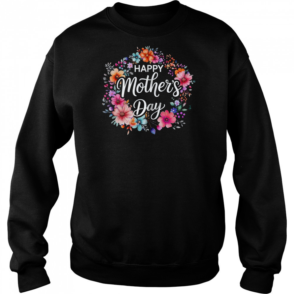 Happy Mothers Day Cute Floral Flower Mom Grandma Women shirt Hoodie