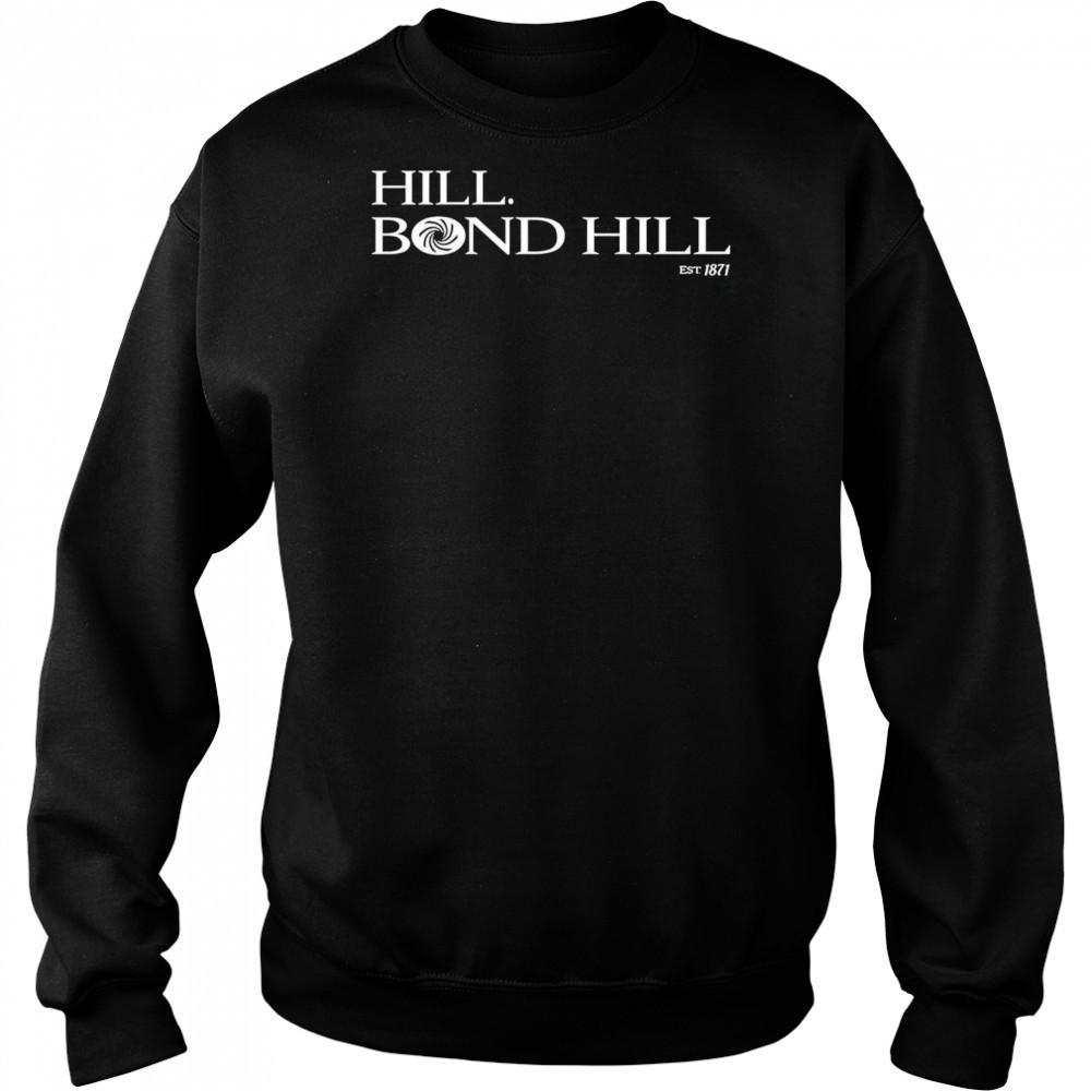 Hill Bond Hill shirt Hoodie