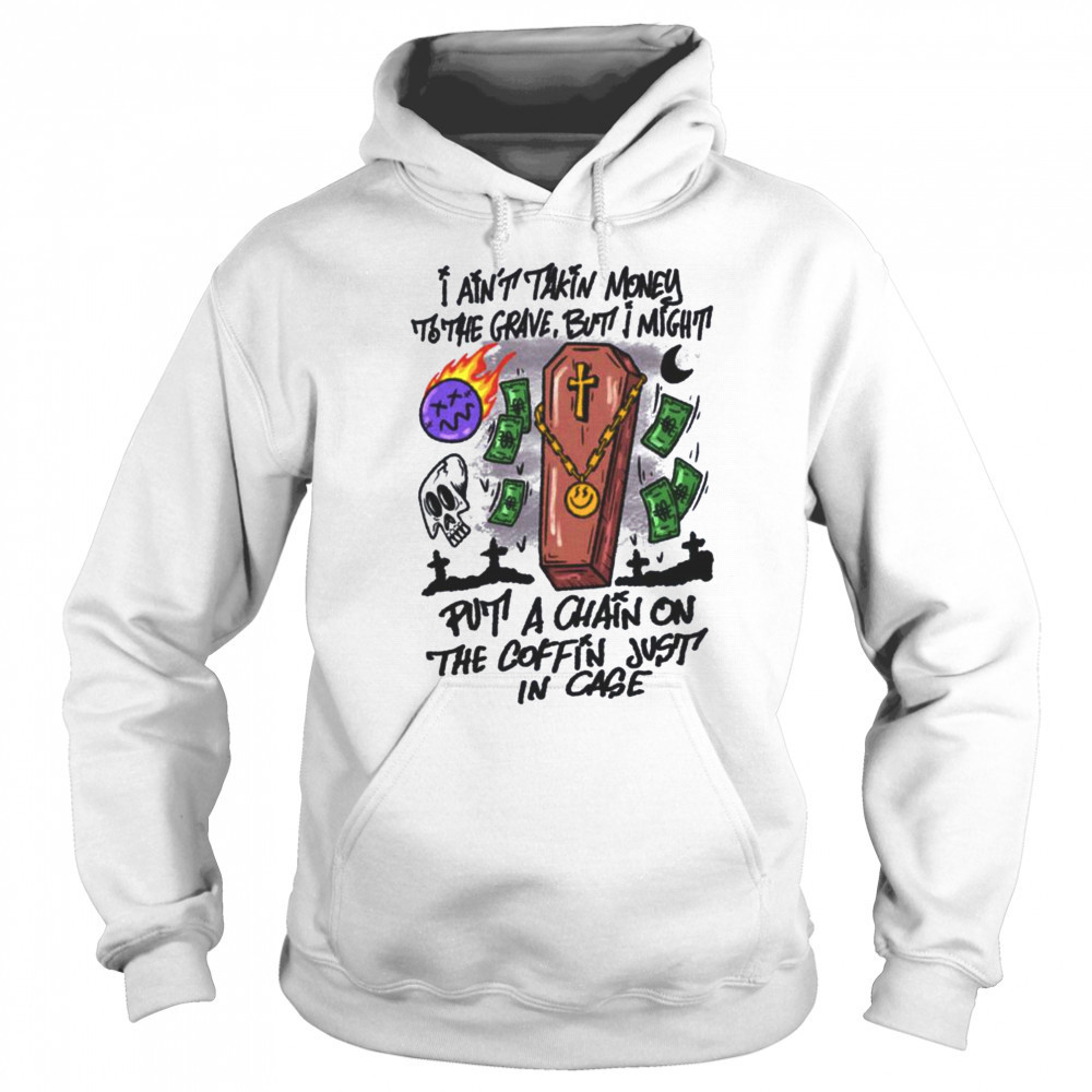 Humorous Money Coffin Chain T Shirt Sweatshirt