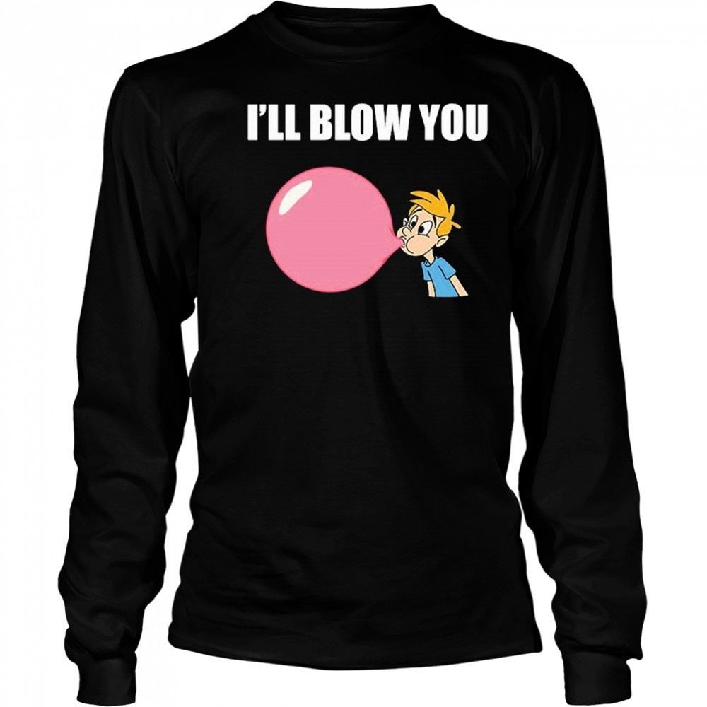 I’ll Blow You Balloon T-Shirt Long Sleeved
