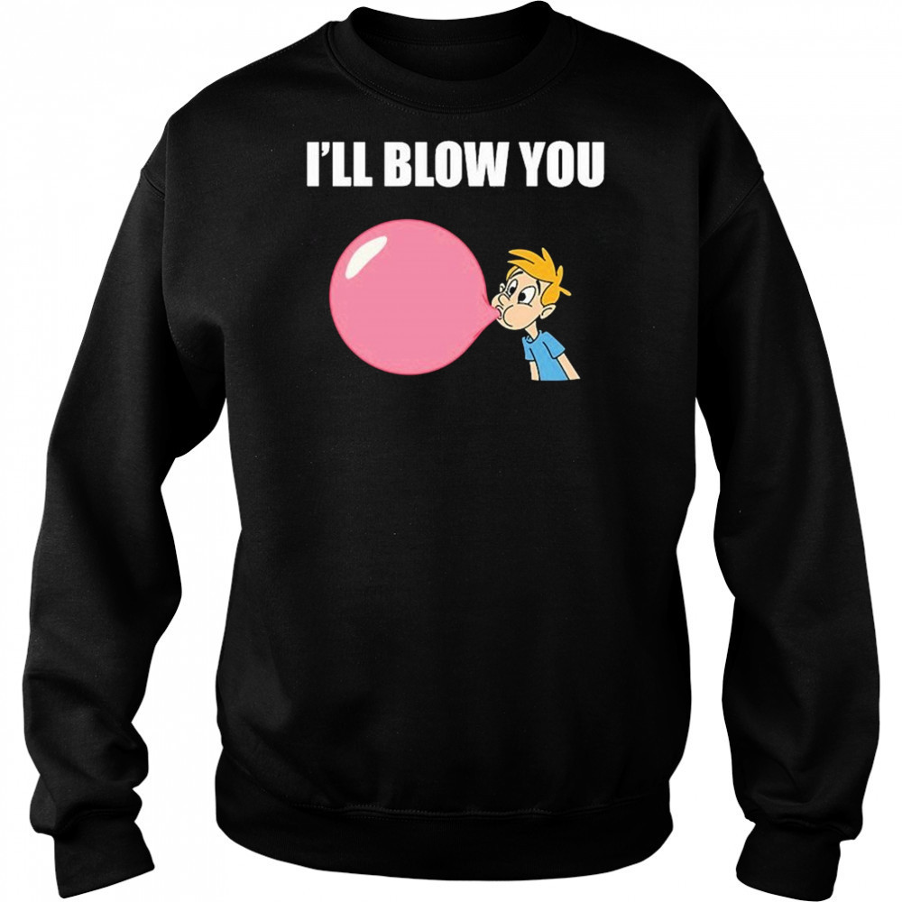 I’ll Blow You Balloon T-Shirt Hoodie