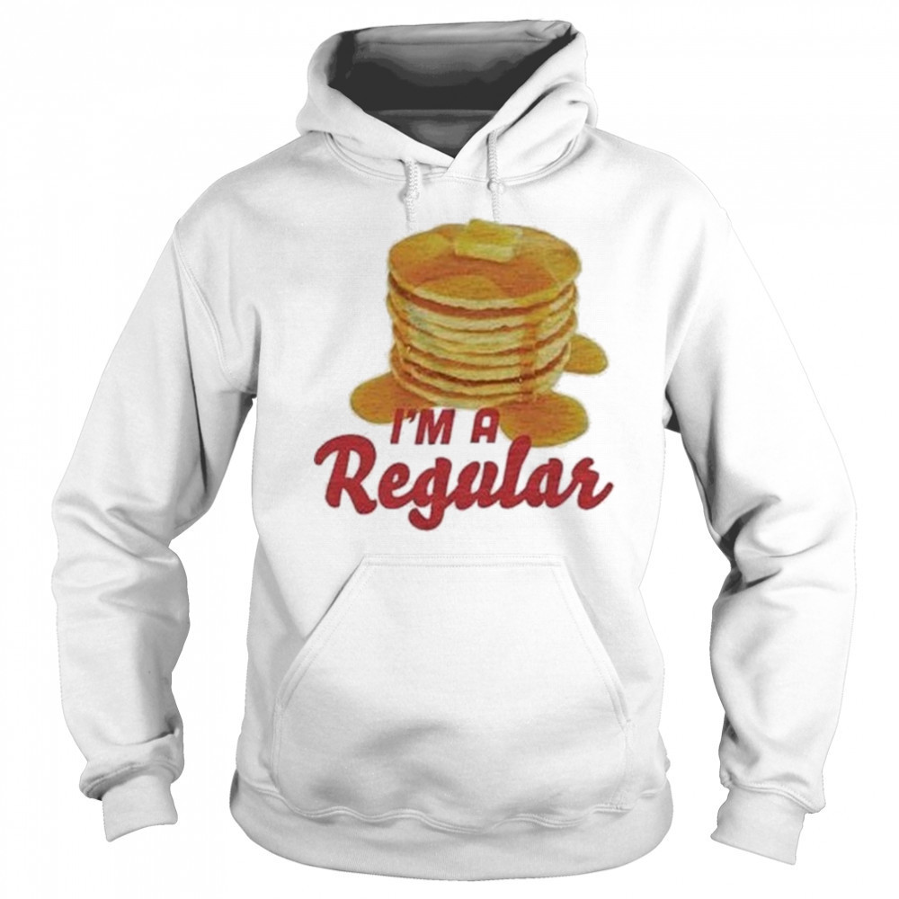 I’m A Regular T-shirt Sweatshirt