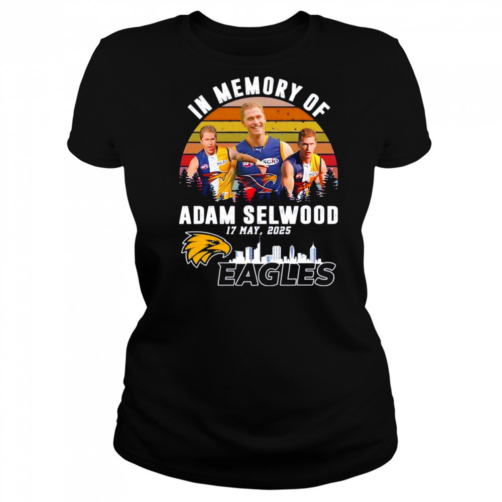 In memory of Adam Selwood 17 May 2025 Eagles shirt Women's T-shirt