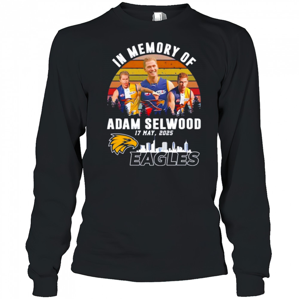 In memory of Adam Selwood 17 May 2025 Eagles shirt Long Sleeved