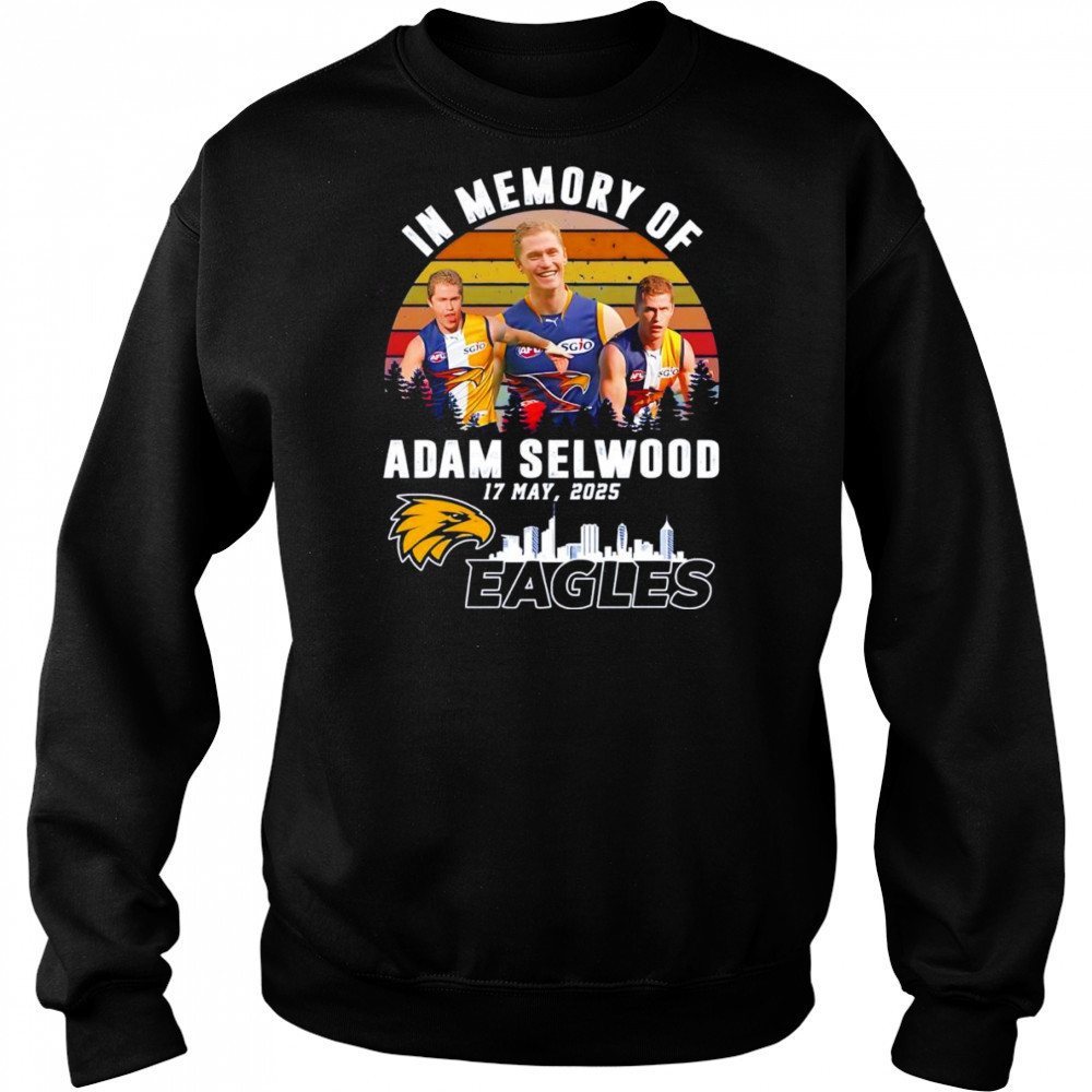 In memory of Adam Selwood 17 May 2025 Eagles shirt Hoodie