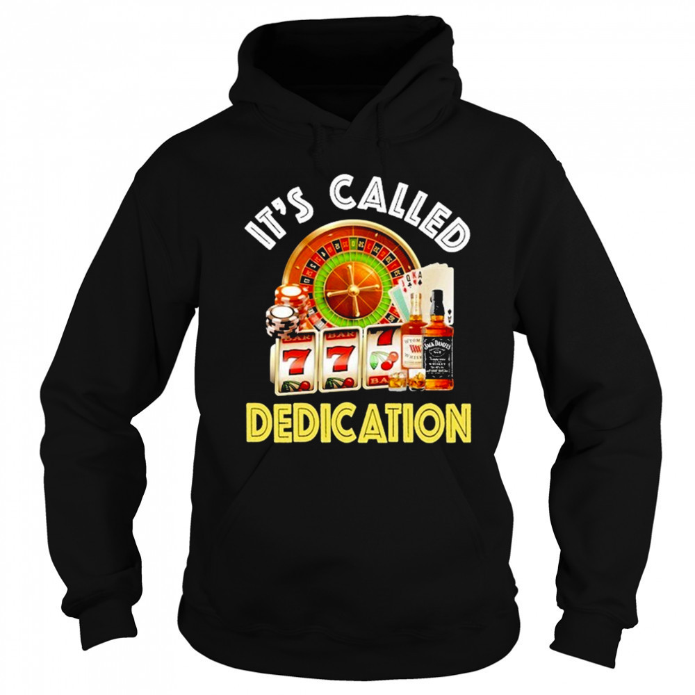 It’s Called Dedication T-Shirt Sweatshirt