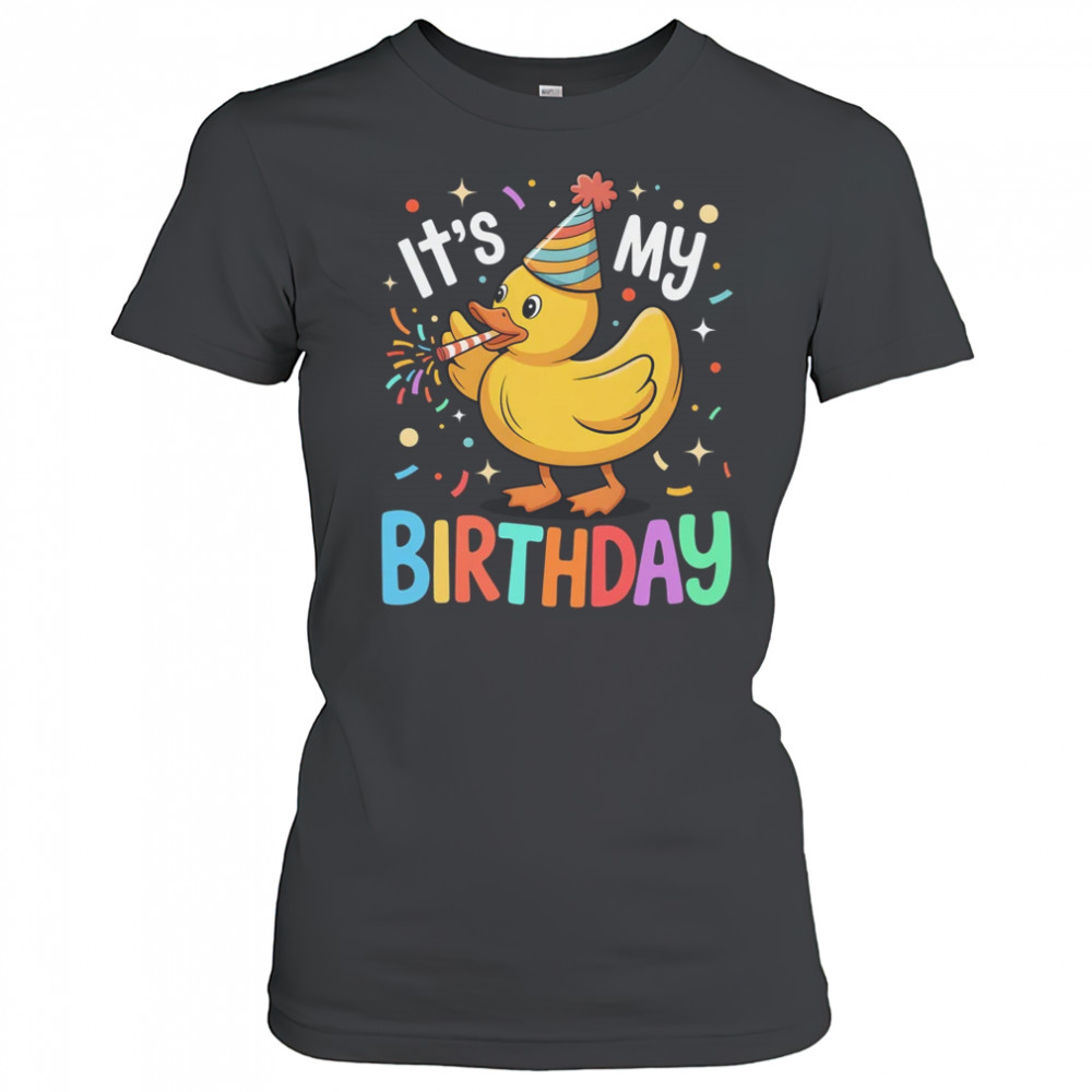 It's My Birthday Rubber Duck Lover Kids Girls Boys Bday shirt Women's T-shirt