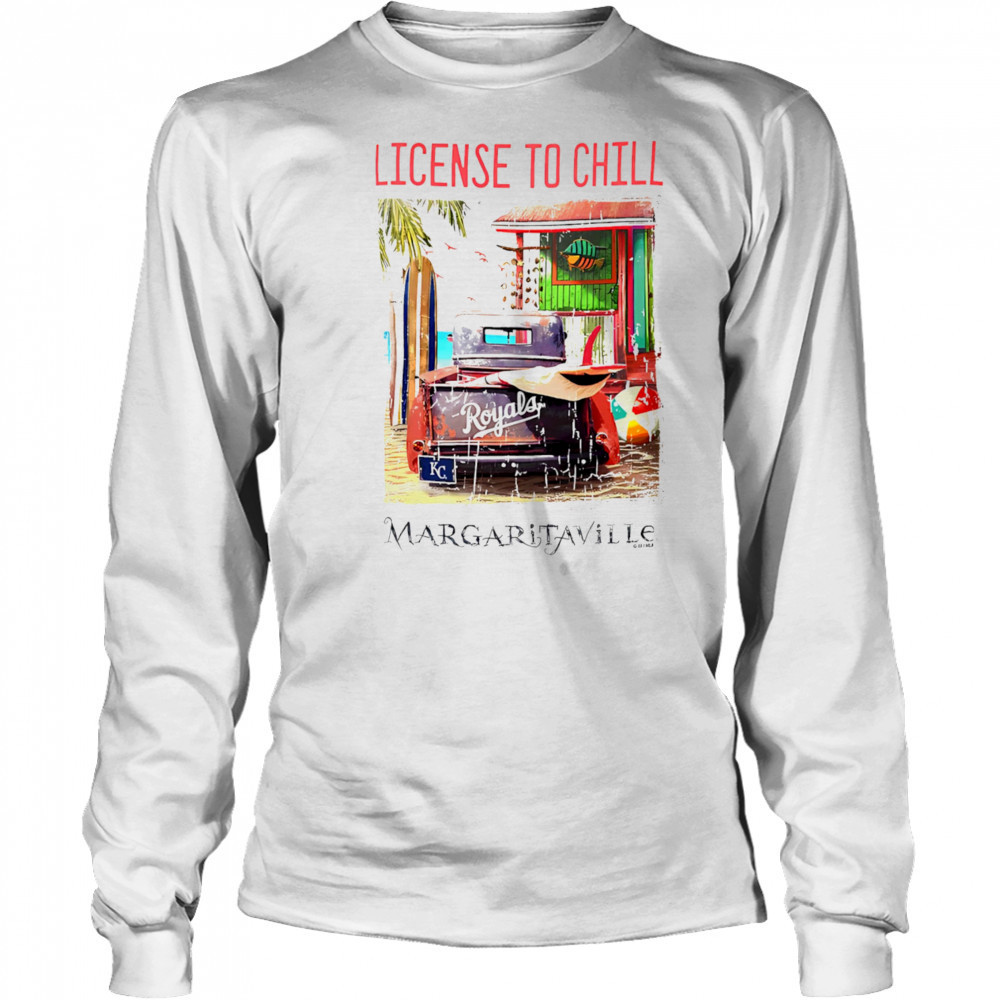 Kansas City Royals Margaritaville License to Chill shirt Long Sleeved