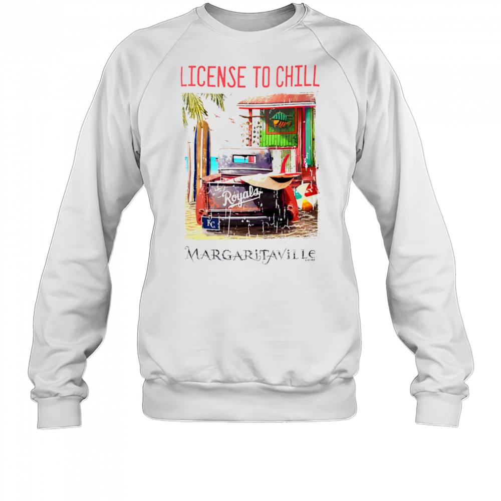 Kansas City Royals Margaritaville License to Chill shirt Sweatshirt