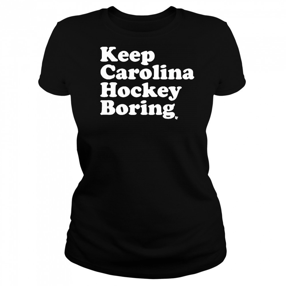 Keep Carolina Hockey Boring 2025 t-shirt Women's T-shirt