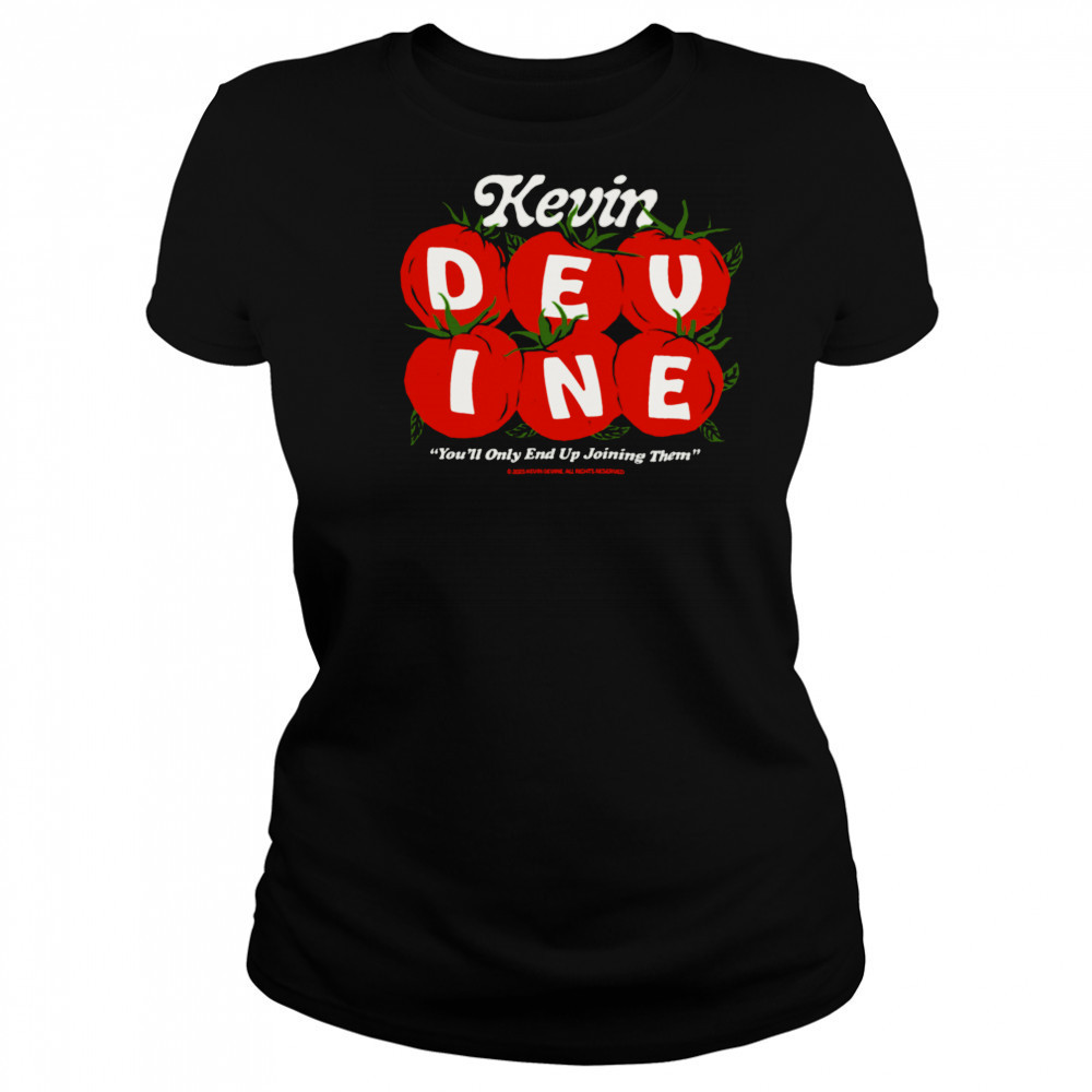Kevin Devine You’ll Only End Up Joining Them Tomato T Shirt Women's T-shirt