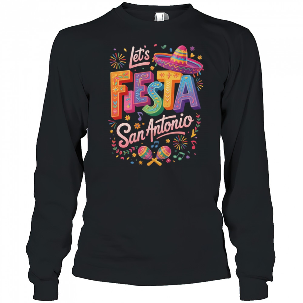 Let's Fiesta San Antonio Texas Cinco De Mayo Mexican Party shirt Long Sleeved