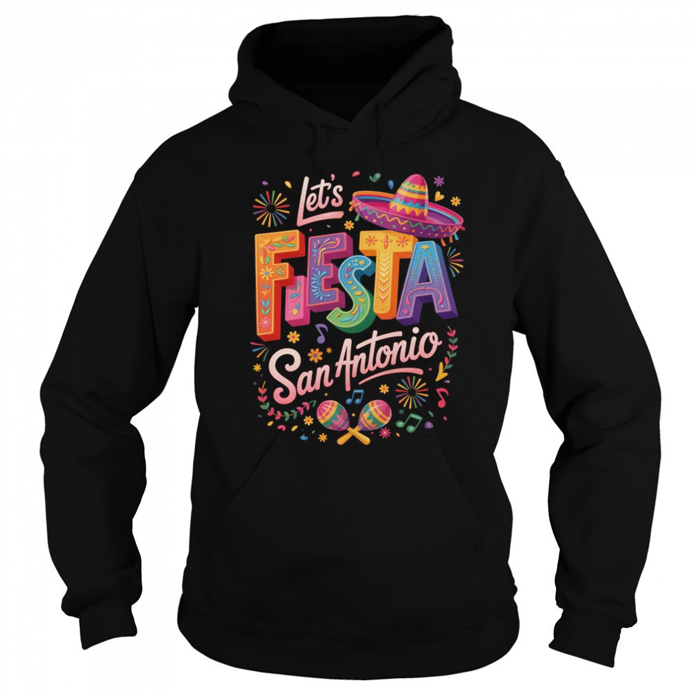 Let's Fiesta San Antonio Texas Cinco De Mayo Mexican Party shirt Sweatshirt