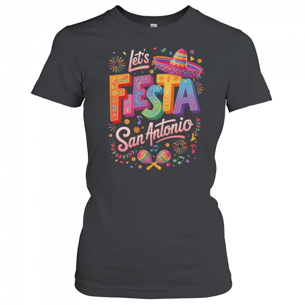 Let's Fiesta San Antonio Texas Cinco De Mayo Mexican Party shirt Women's T-shirt