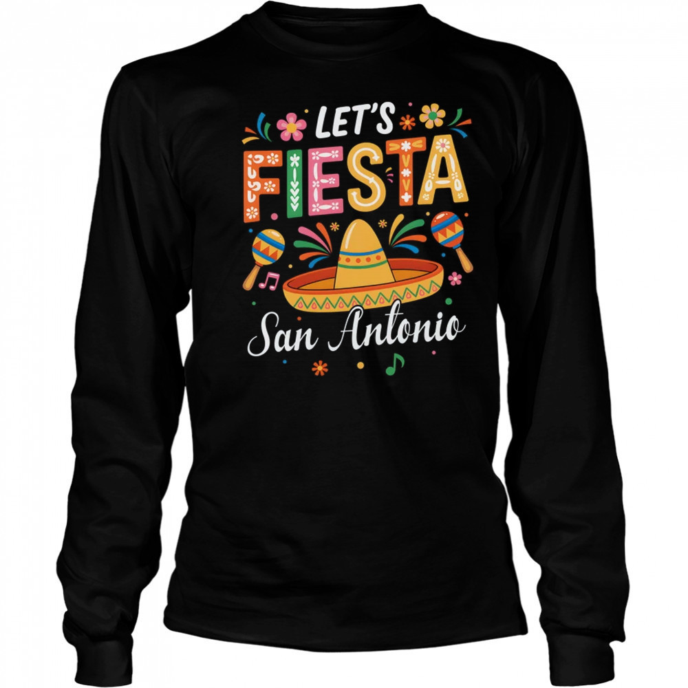 Let's Fiesta San Antonio Texas Mexican Party Cinco De Mayo shirt Long Sleeved