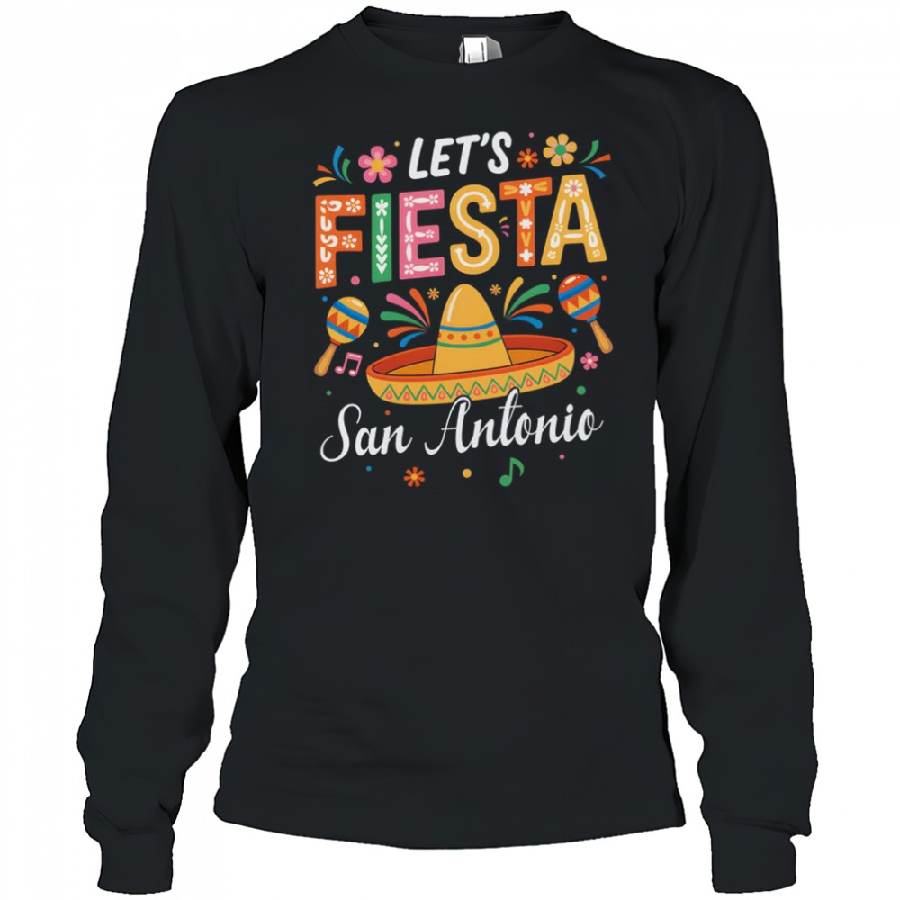 Let's Fiesta San Antonio Texas Mexican Party Cinco De Mayo shirt Long Sleeved