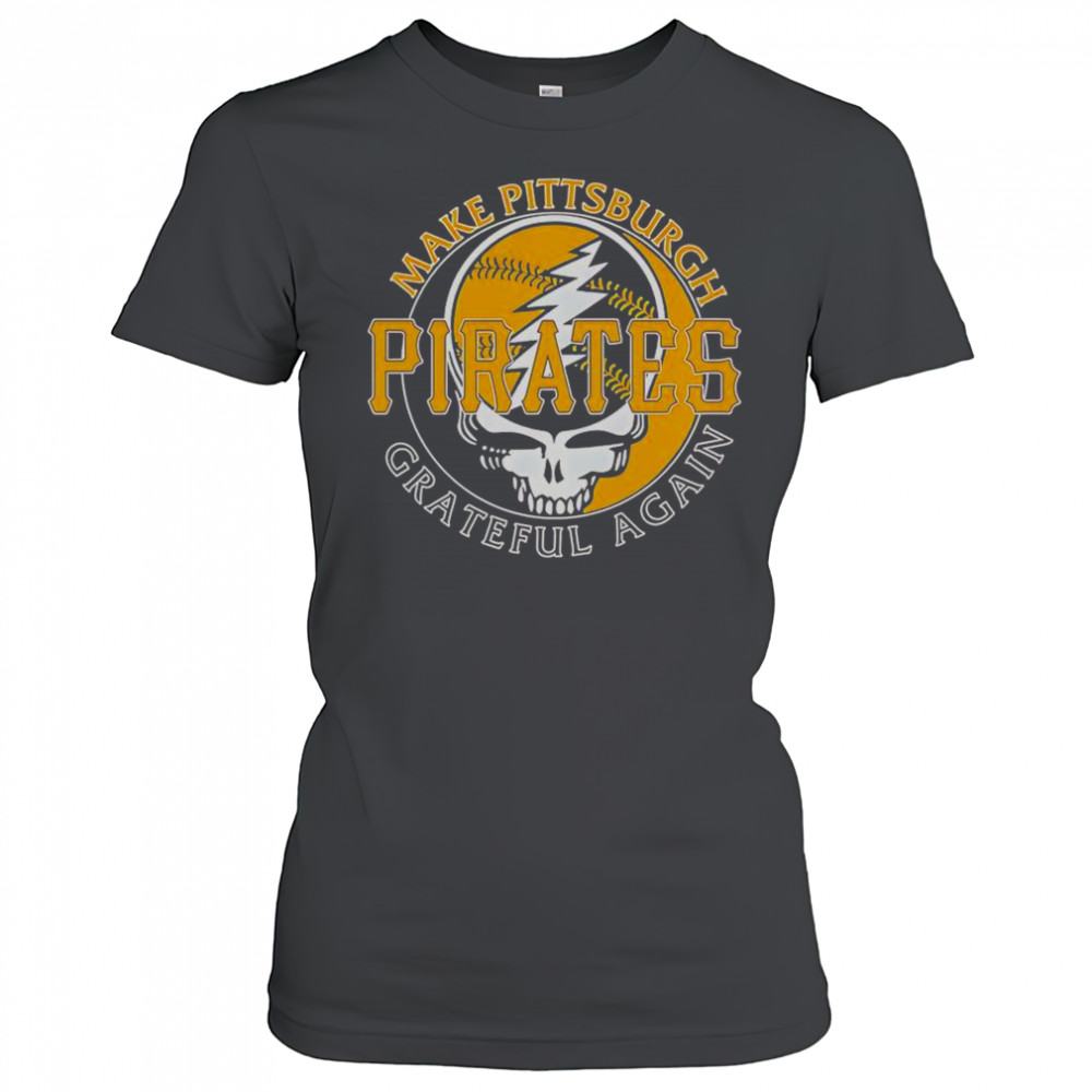 Make Pittsburgh Pirates Grateful Again T-Shirt Women's T-shirt