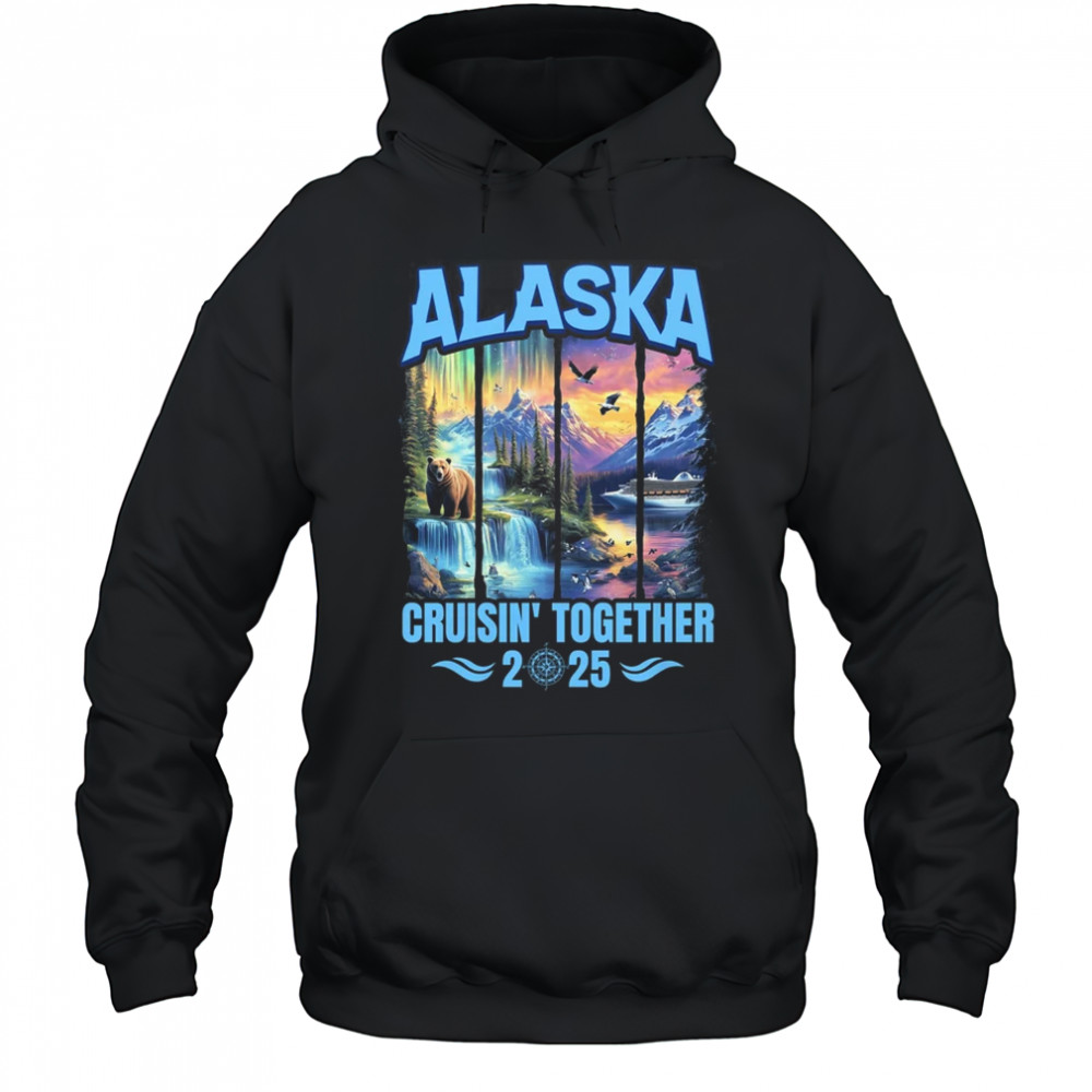 Matching Family And Friends Group Alaskan Alaska Cruise 2025 shirt Hoodie