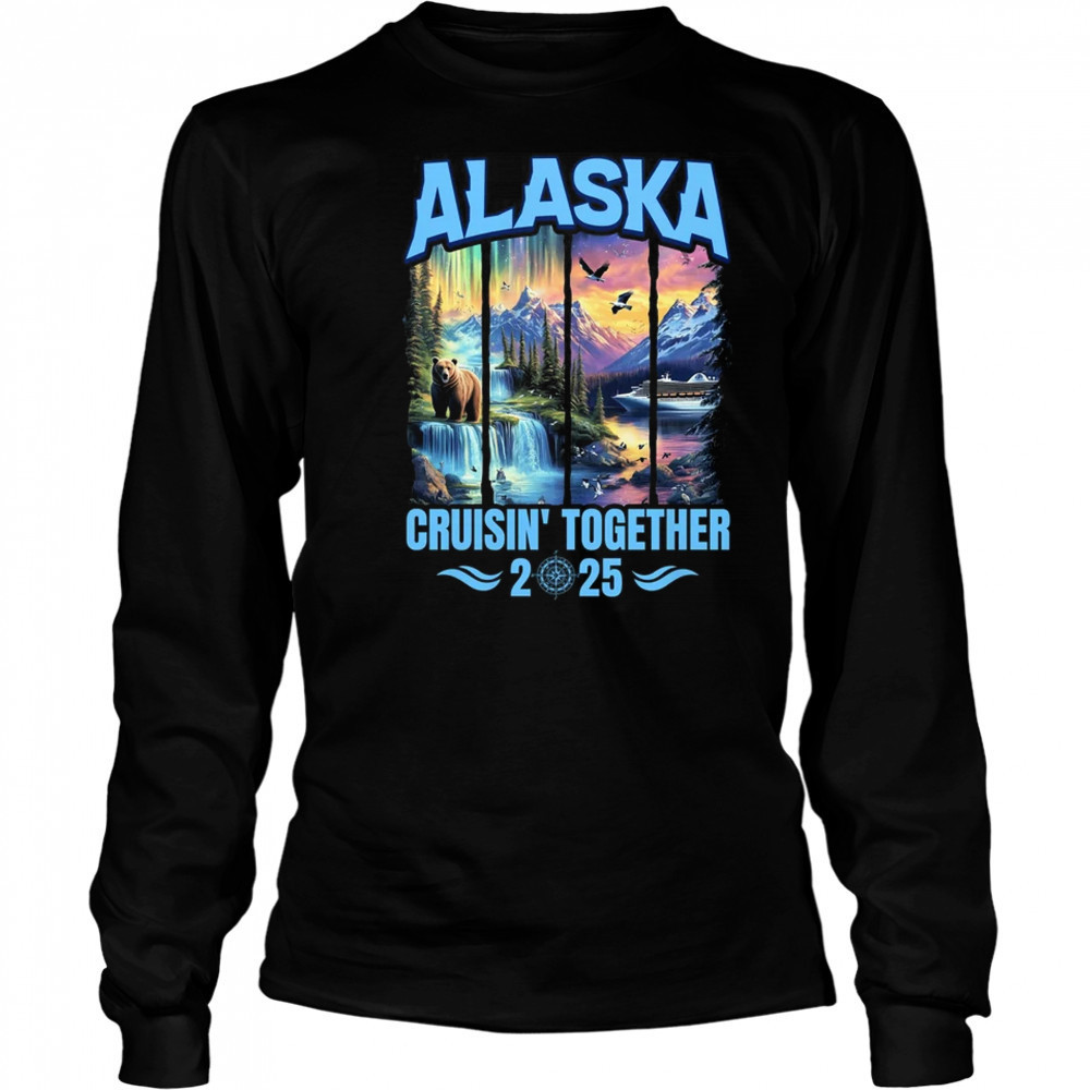 Matching Family And Friends Group Alaskan Alaska Cruise 2025 shirt Long Sleeved