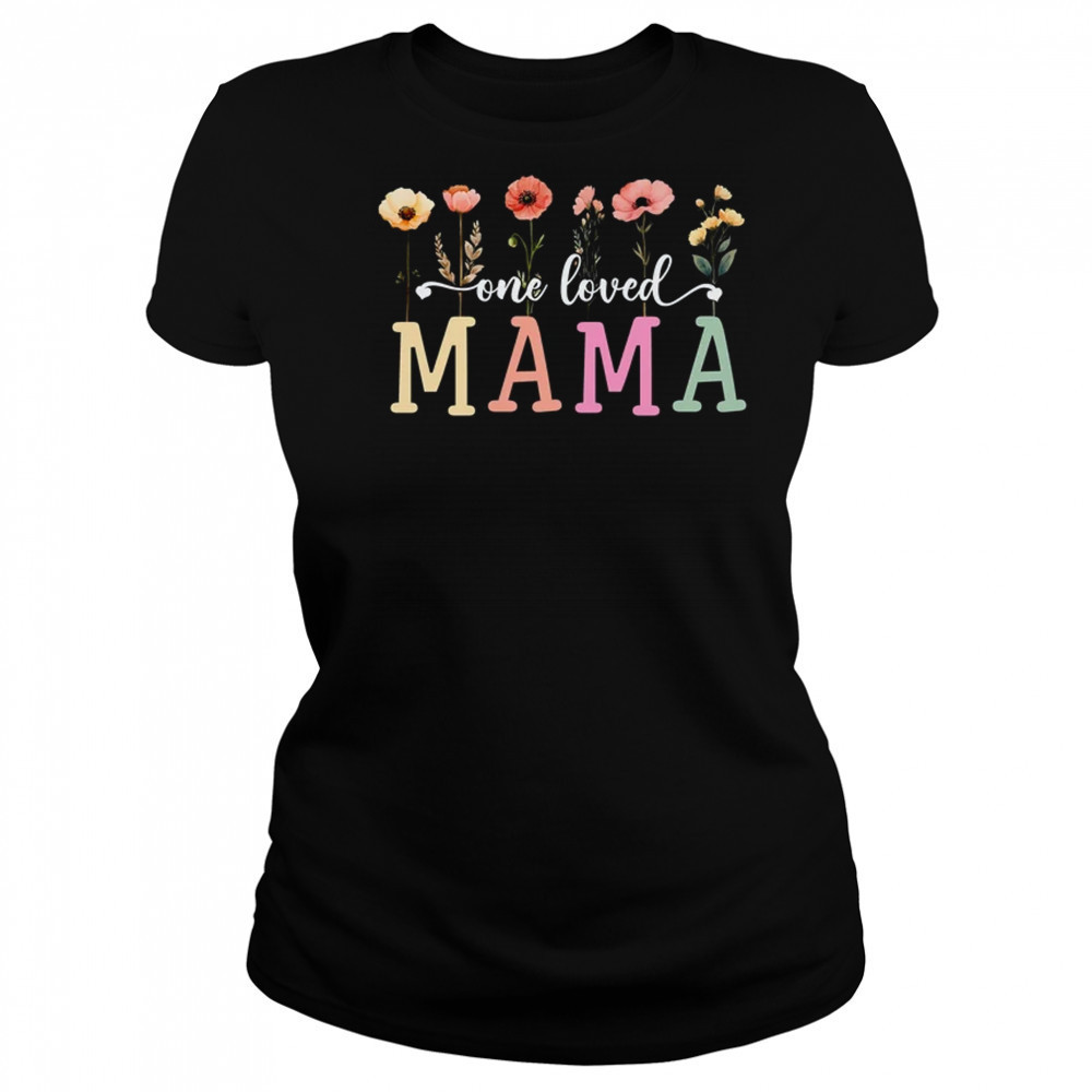 One Loved Mama Mom Groovy Flower Funny Mama Mother's Day shirt Women's T-shirt