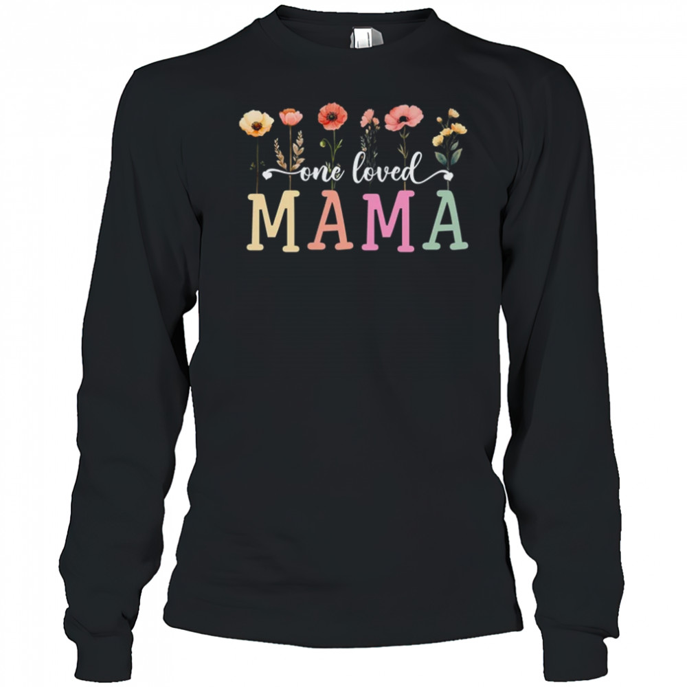 One Loved Mama Mom Groovy Flower Funny Mama Mother's Day shirt Long Sleeved