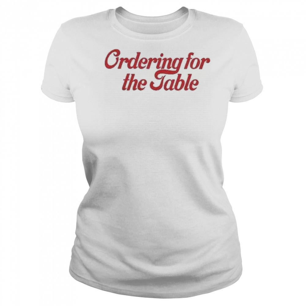 Ordering For The Table T-shirt Women's T-shirt