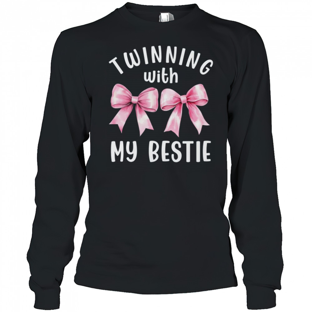 Pink Bow Twinning With My Bestie Twin Matching Twins Friends shirt Long Sleeved