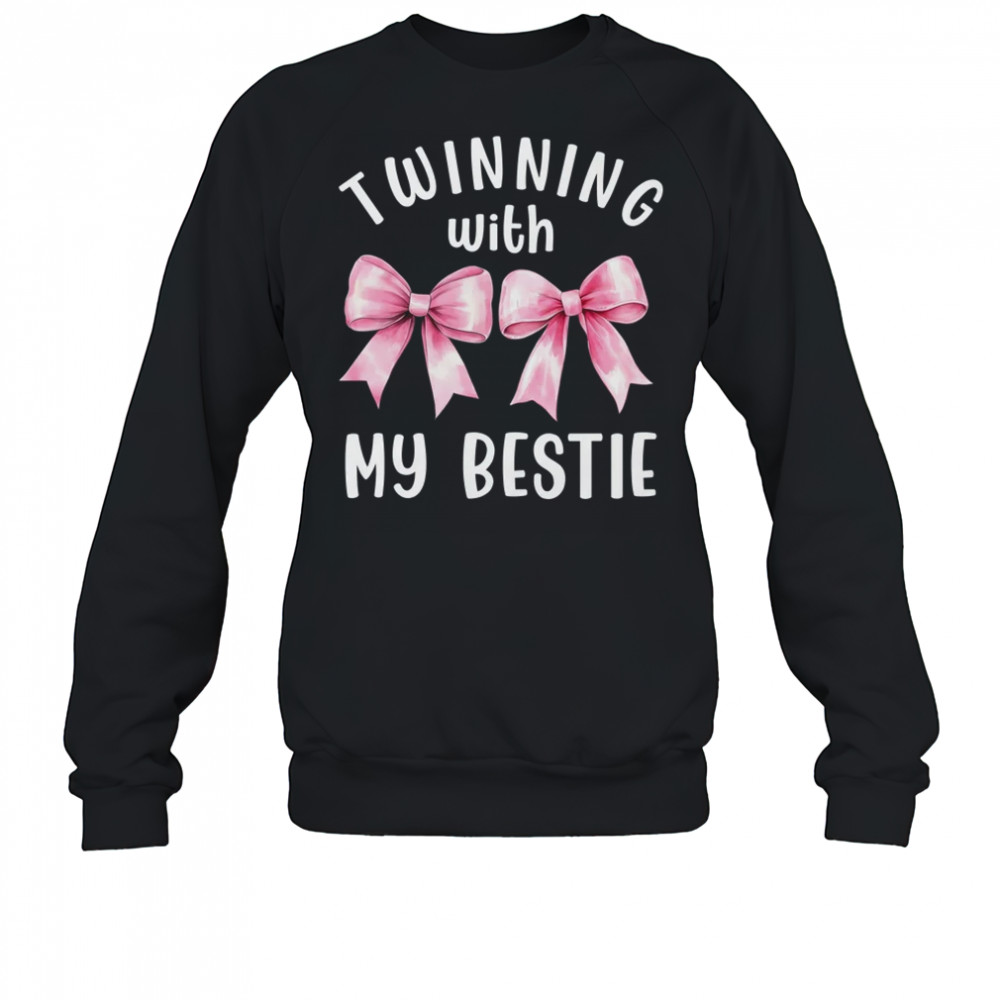 Pink Bow Twinning With My Bestie Twin Matching Twins Friends shirt Sweatshirt