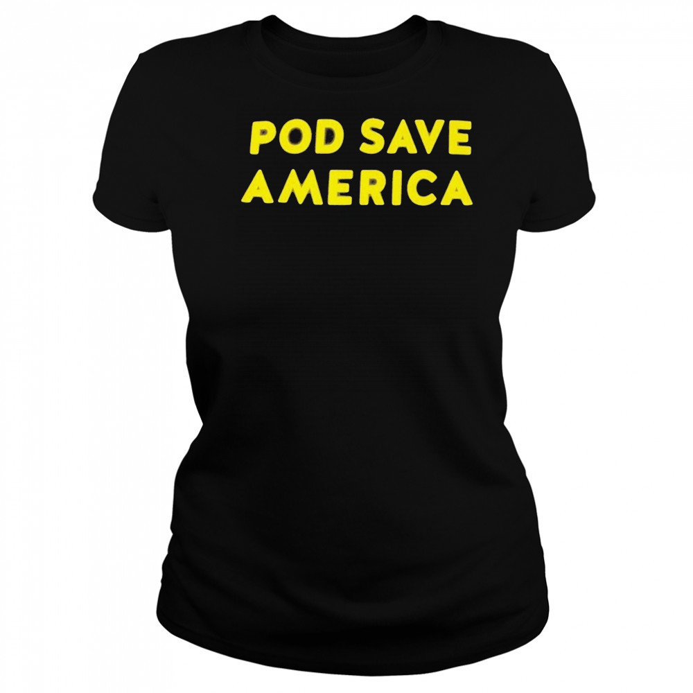 Pod Save America T-Shirt Women's T-shirt
