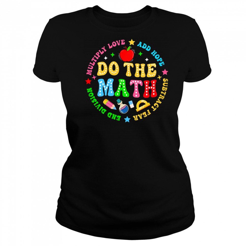 Positive Quote Inspiring Slogan Love Hope Fear Do The Math shirt Women's T-shirt