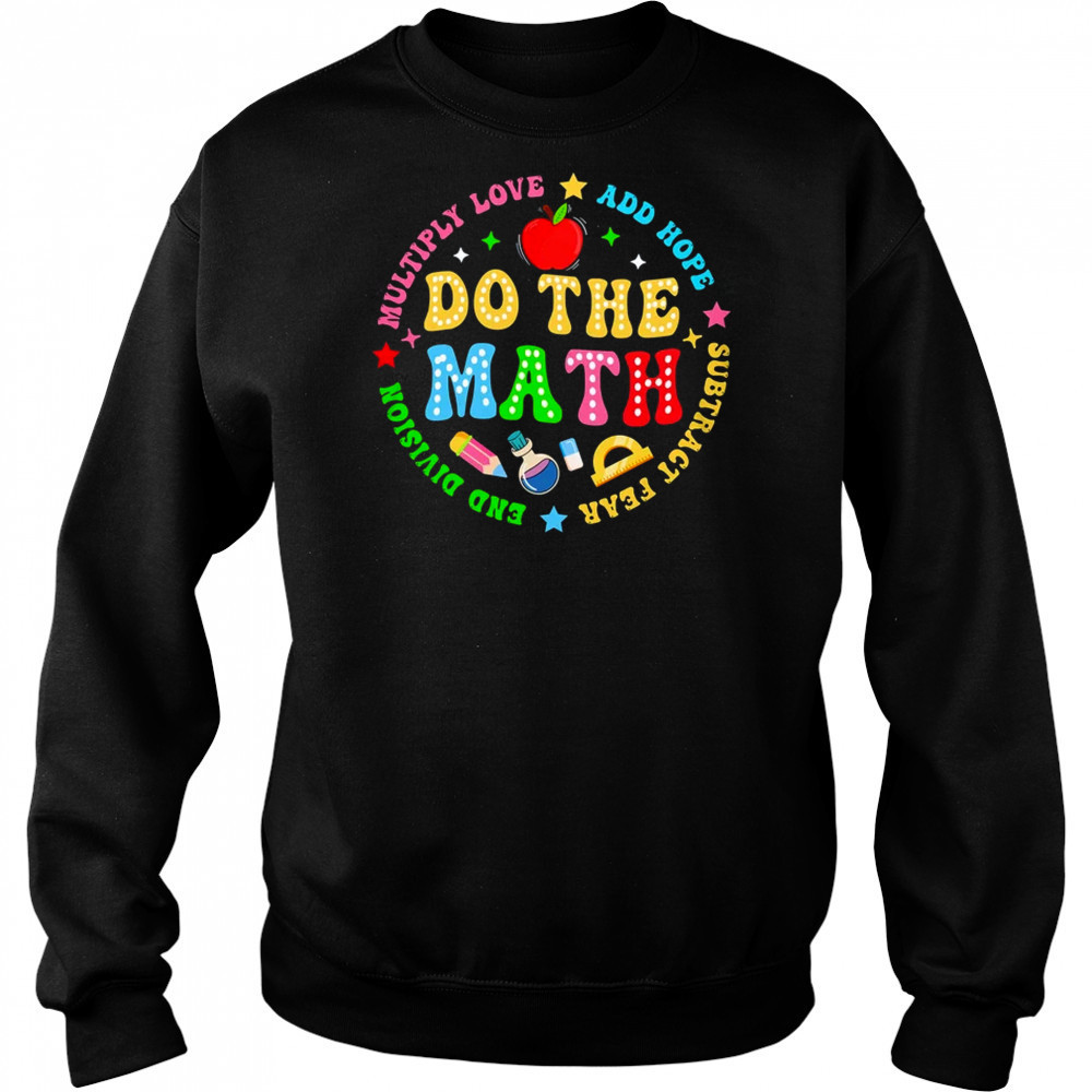 Positive Quote Inspiring Slogan Love Hope Fear Do The Math shirt Hoodie