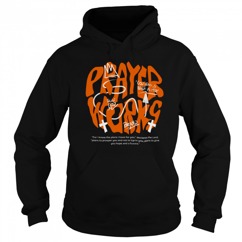 Prayer Works Graphic T Shirt Sweatshirt