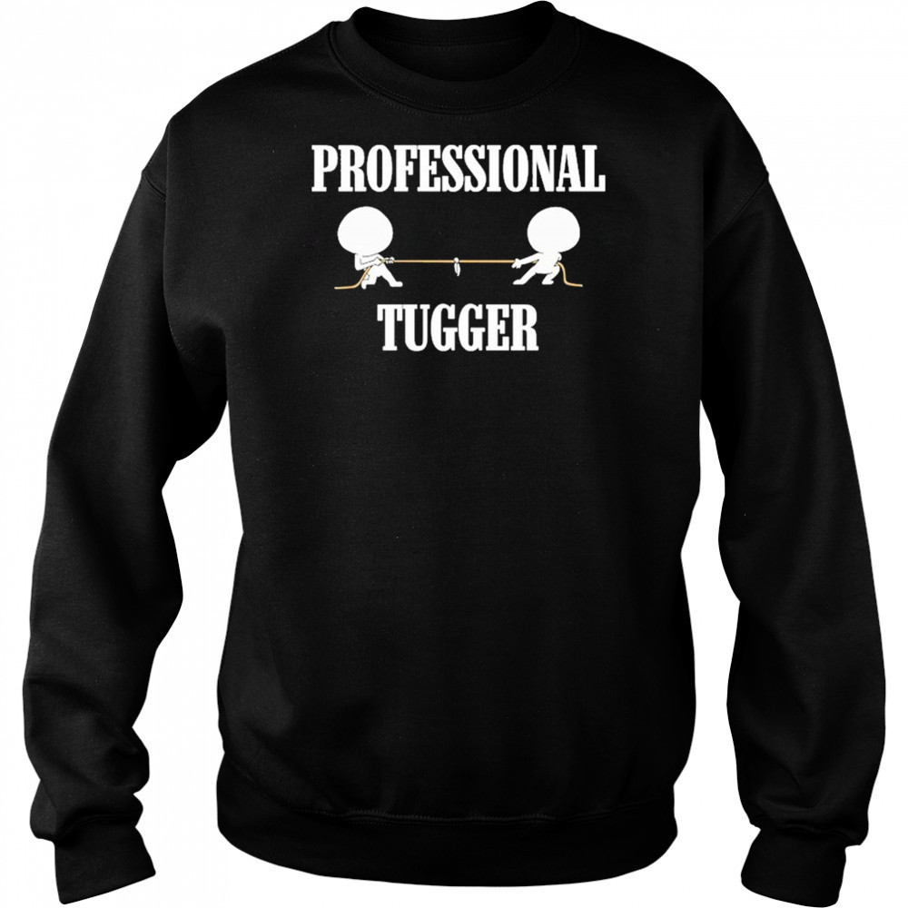 Professional Tugger T-Shirt Hoodie