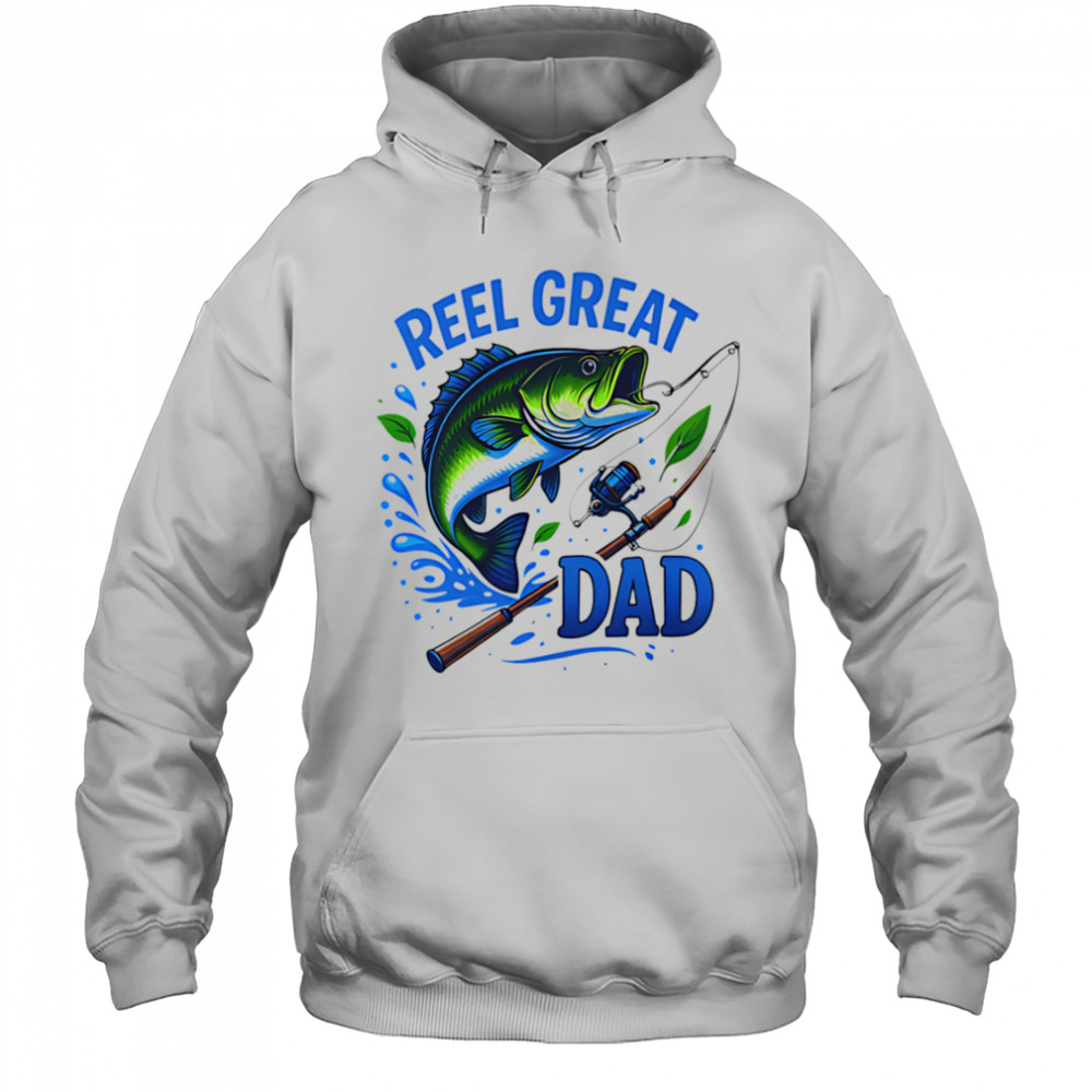 Reel Great Dad Fishing shirt Hoodie