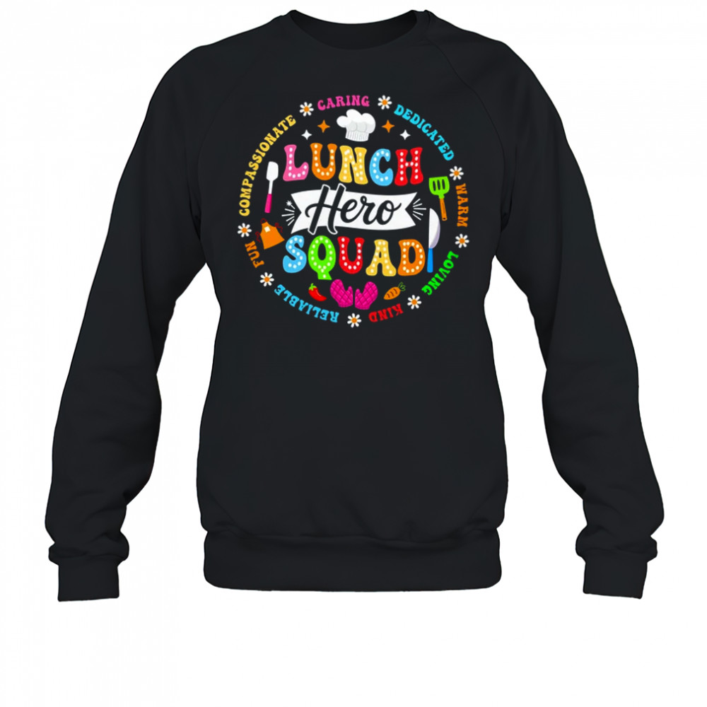 School Lunch Hero Squad Funny Cafeteria Workers Lunch Lady shirt Sweatshirt
