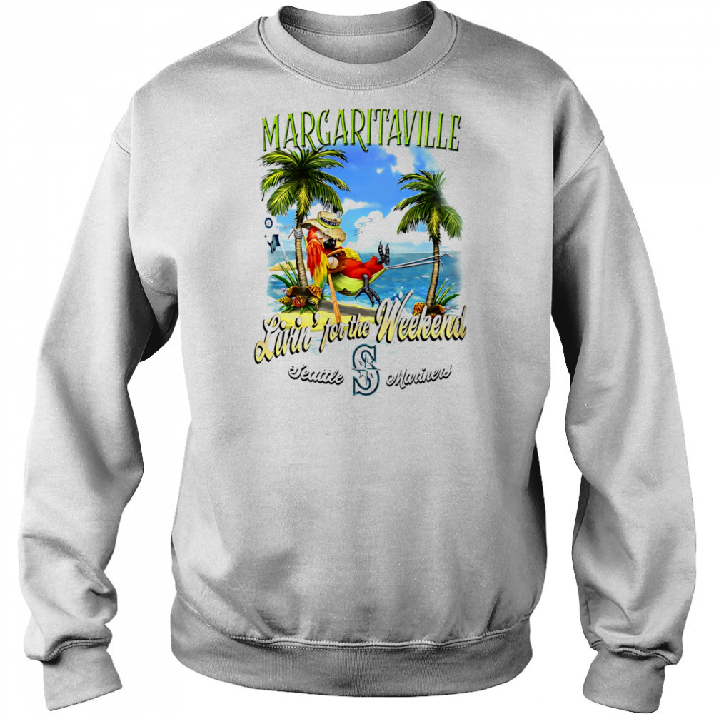 Seattle Mariners Margaritaville livin’ for the weekend shirt Hoodie