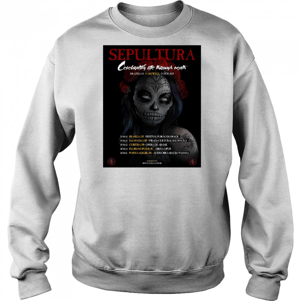 Sepultura Celebrating Life Through Death Brazilian Farewell Tour 2025 May 23 – 31 Poster t-shirt Hoodie