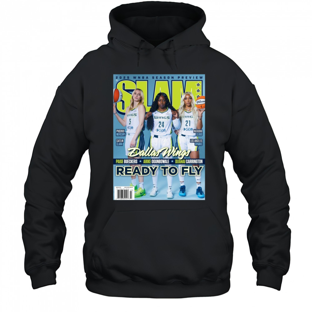 SLAM 256 Dallas Wings Paige Bueckers Arike Ogunbowale Dijonai Carrington Ready To Fly 2025 Poster t-shirt Hoodie