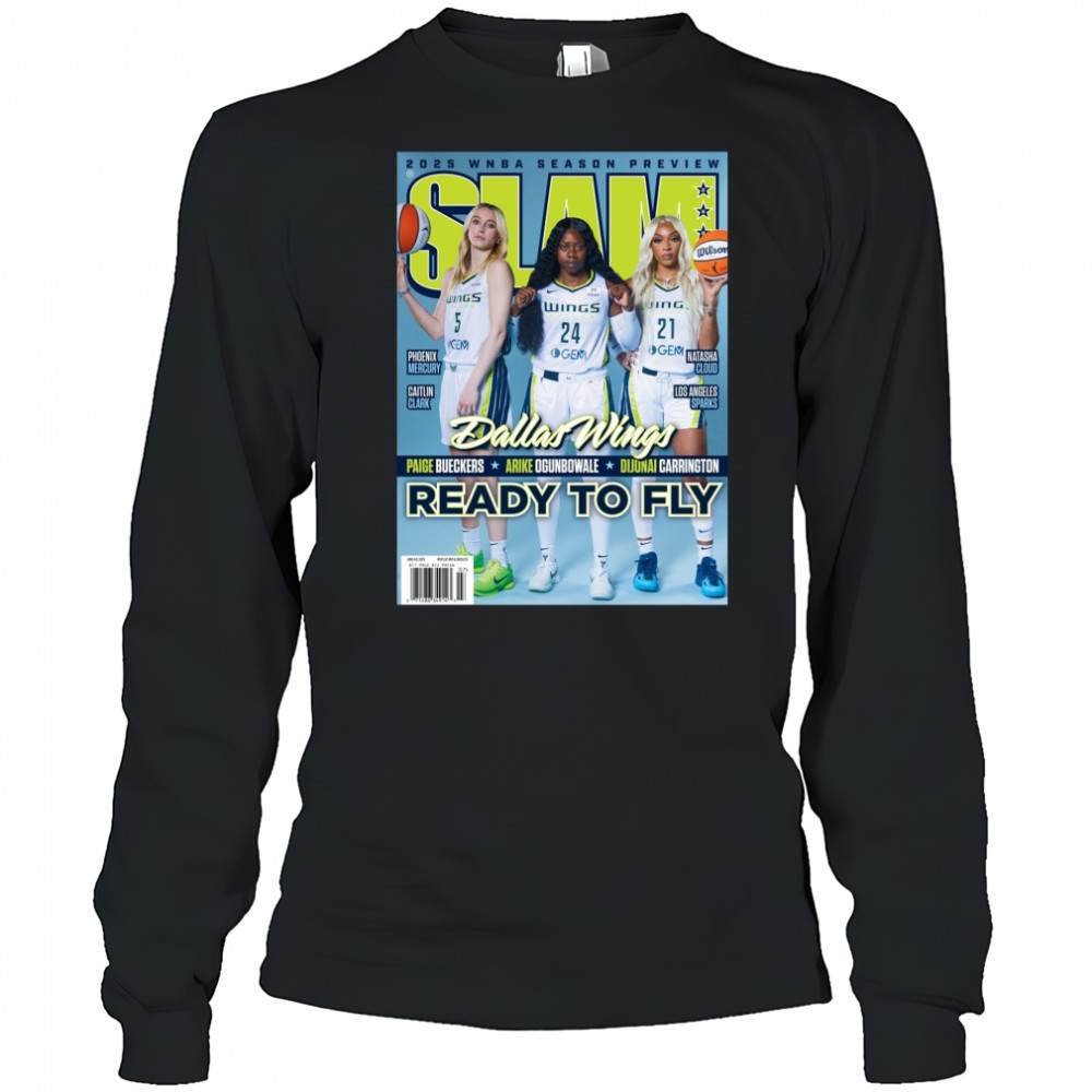 SLAM 256 Dallas Wings Paige Bueckers Arike Ogunbowale Dijonai Carrington Ready To Fly 2025 Poster t-shirt Long Sleeved