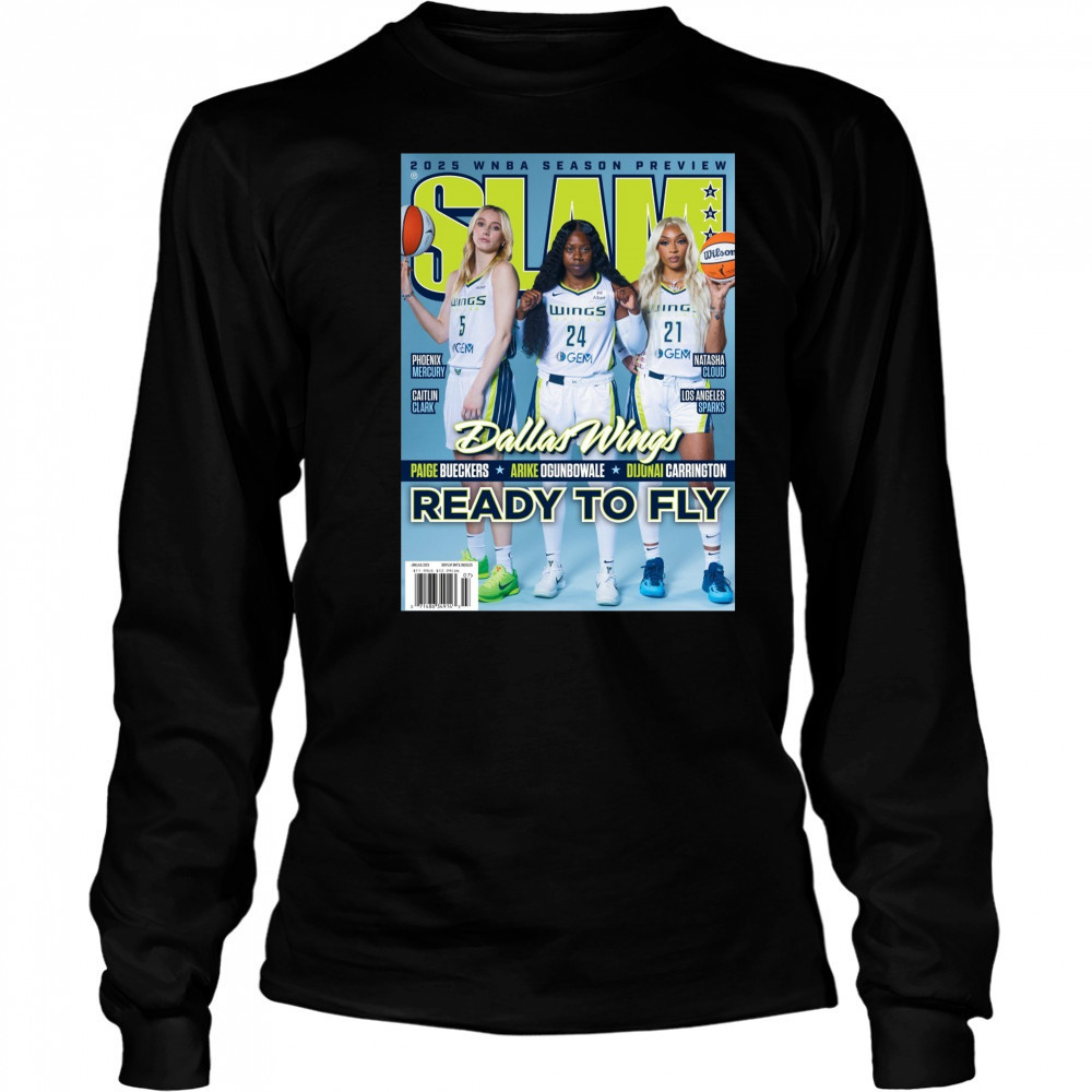 SLAM 256 Dallas Wings Paige Bueckers Arike Ogunbowale Dijonai Carrington Ready To Fly 2025 Poster t-shirt Long Sleeved