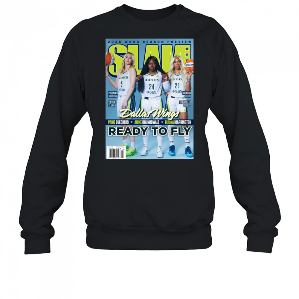SLAM 256 Dallas Wings Paige Bueckers Arike Ogunbowale Dijonai Carrington Ready To Fly 2025 Poster t-shirt Sweatshirt