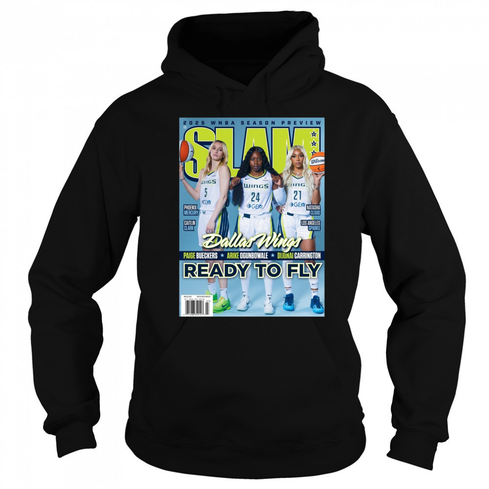 SLAM 256 Dallas Wings Paige Bueckers Arike Ogunbowale Dijonai Carrington Ready To Fly 2025 Poster t-shirt Sweatshirt