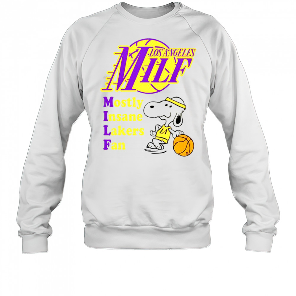 Snoopy LA Milf Mostly Insane Lakers Fan T-Shirt Sweatshirt