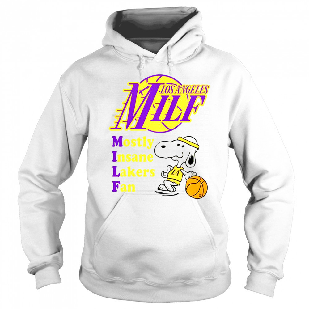 Snoopy LA Milf Mostly Insane Lakers Fan T-Shirt Sweatshirt