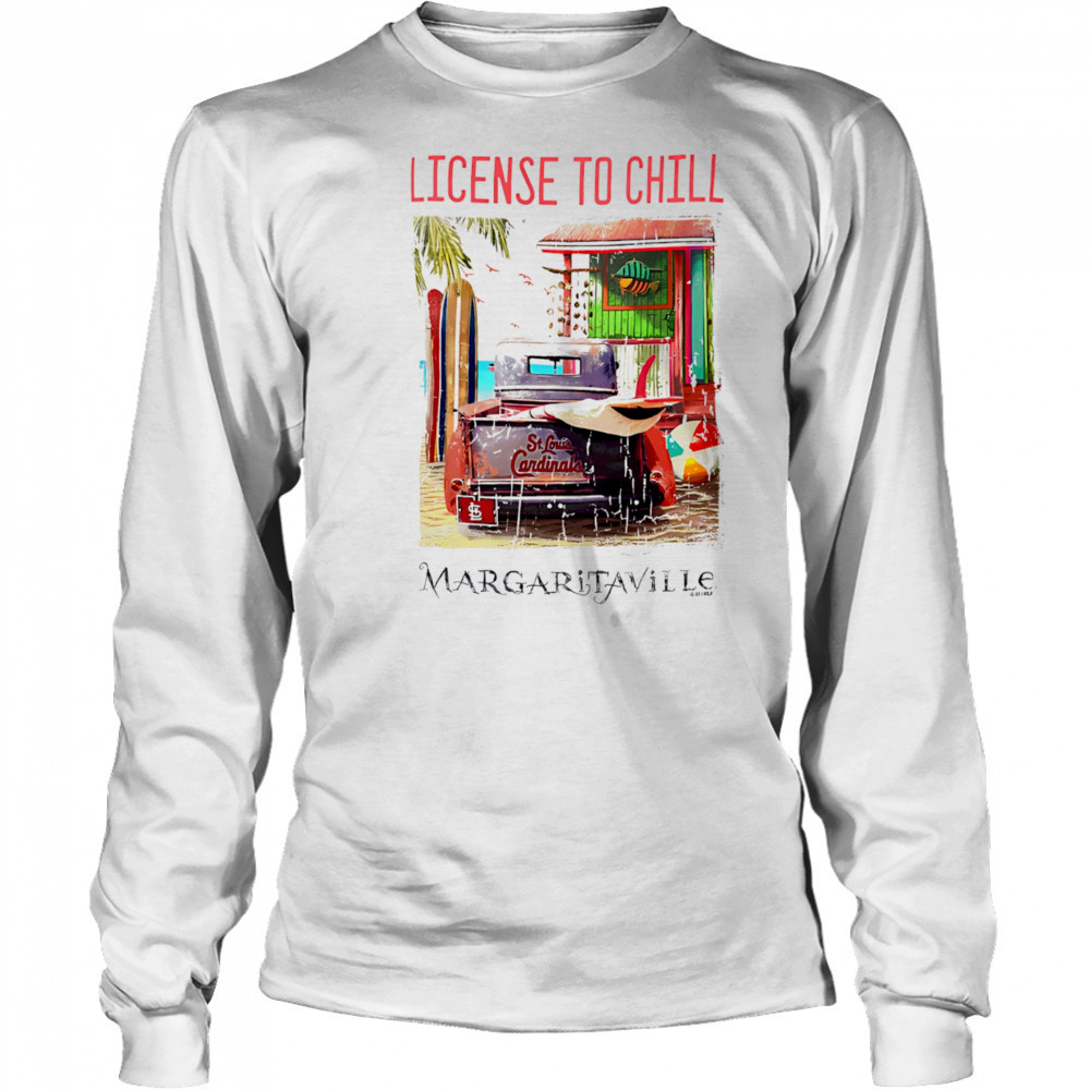 St Louis Cardinals Margaritaville License to Chill shirt Long Sleeved