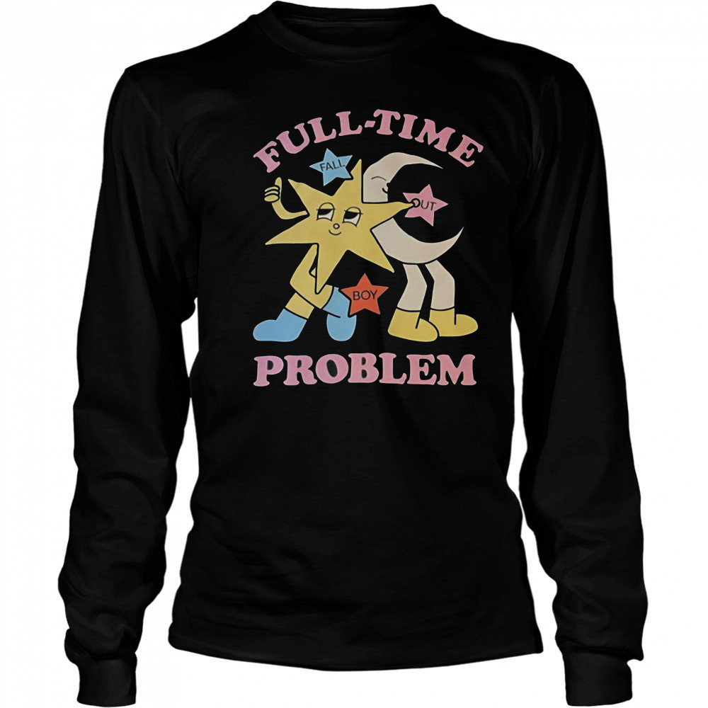 Star And Moon Full Time Problem T-Shirt Long Sleeved