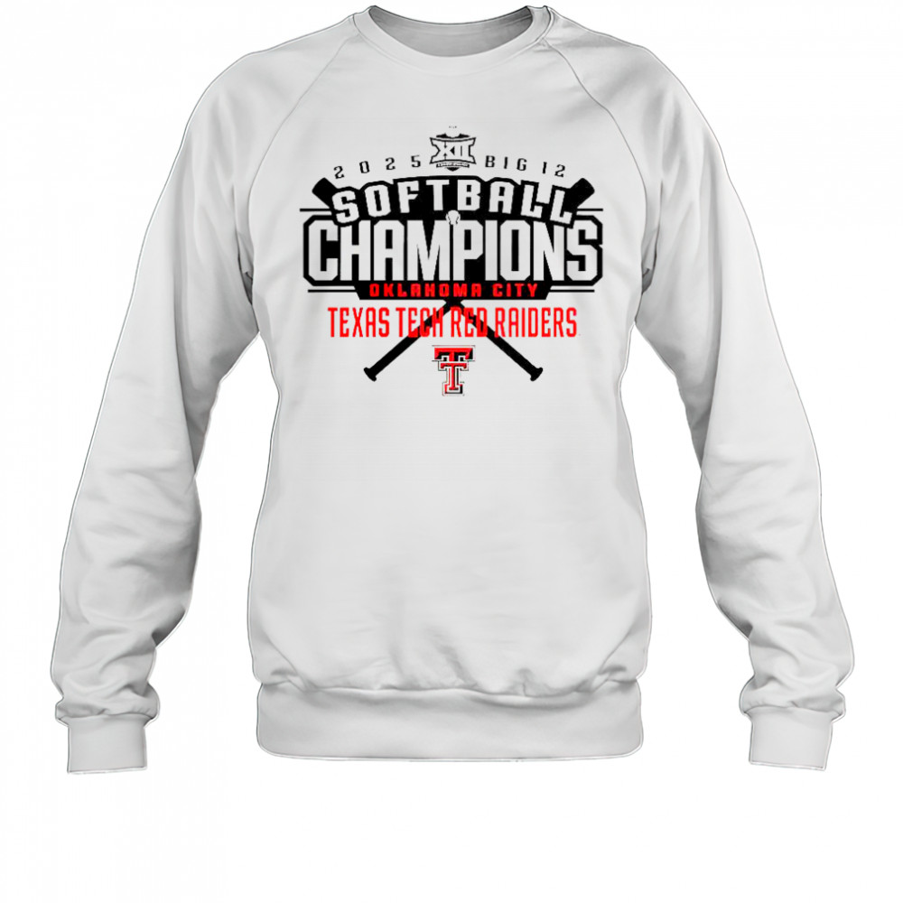 Texas Tech Red Raiders 2025 Big 12 Softball Conference Tournament Champions T-Shirt Sweatshirt