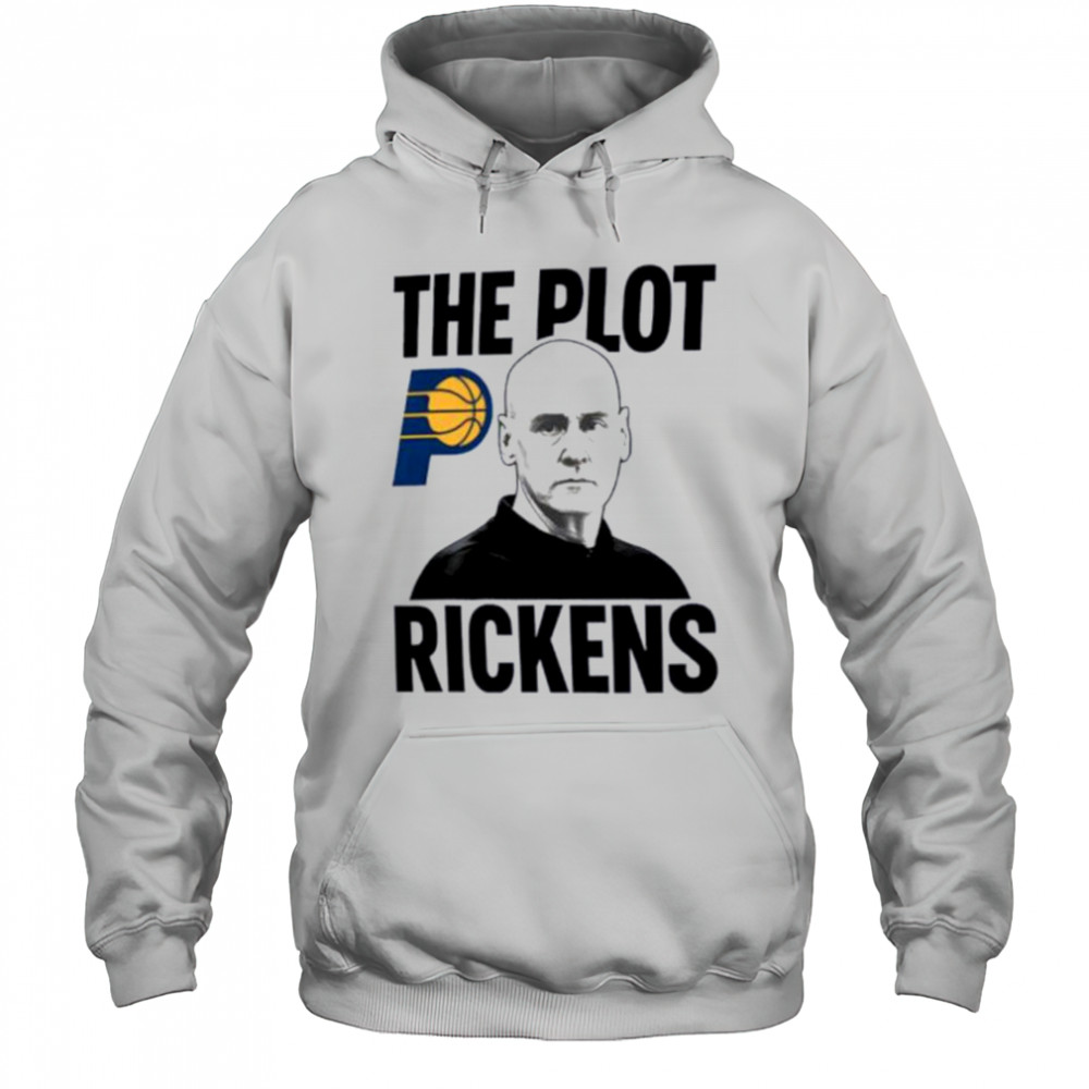The Plot Rickens Rick Carlisle Indiana Pacers shirt Hoodie