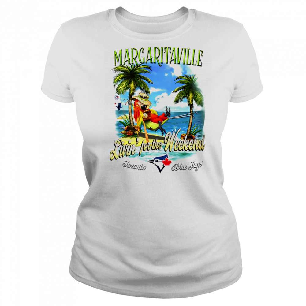 Toronto Blue Jays Margaritaville livin’ for the weekend shirt Women's T-shirt