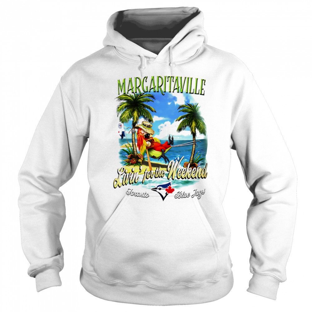 Toronto Blue Jays Margaritaville livin’ for the weekend shirt Sweatshirt
